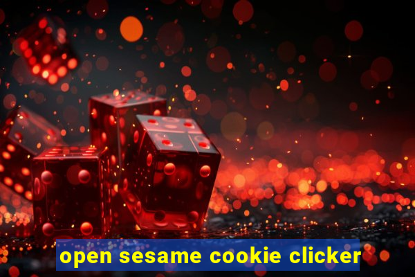 open sesame cookie clicker